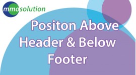 Positon Above Header & Below Footer